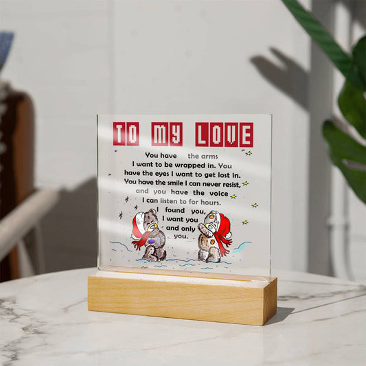 To My Love - I Found You, I Want You and Only You = Square Acrylic Plaque